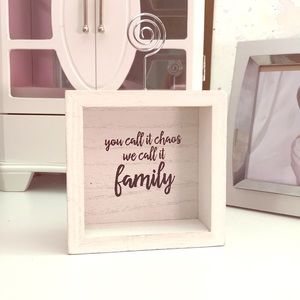 You call it chaos we call it family sign
